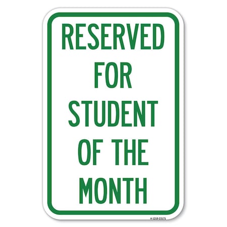 Signmission Reserved for Student of the Month Heavy-Gauge Aluminum Sign, 12" x 18", A-1218-23171 A-1218-23171